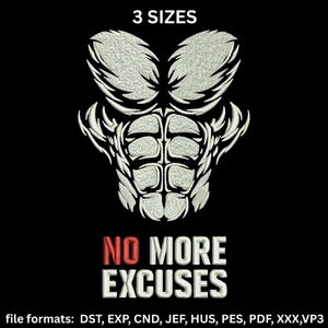 Op de afbeelding: Een wit geborduurd ontwerp van een gespierde torso op een zwarte achtergrond. De tekst "3 SIZES" staat bovenaan en "NO MORE EXCUSES" staat onder de torso. De afbeelding bevat ook bestandsformaten: DST, EXP, CND, JEF, HUS, PES, PDF, XXX, VP3.