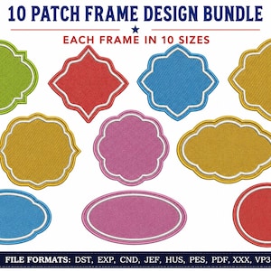 May include: A digital bundle of 10 patch frame designs in various shapes and colors including lime green, red, blue, gold, and pink. Each frame features a white stitched border. The text reads 10 PATCH FRAME DESIGN BUNDLE and FILE FORMATS.