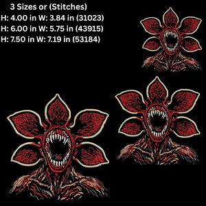 May include: Embroidered Demogorgon designs in three sizes: 4.00 in x 3.84 in, 6.00 in x 5.75 in, and 7.50 in x 7.19 in. The designs feature a red, flower-like creature with a gaping mouth and sharp teeth, set against a black background.