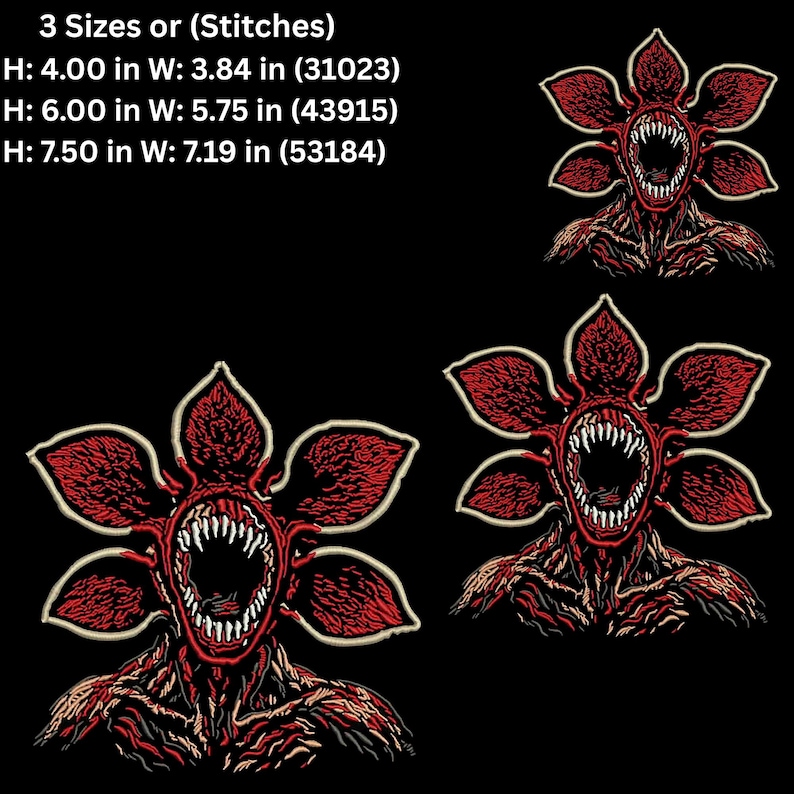 May include: Embroidered Demogorgon designs in three sizes: 4.00 in x 3.84 in, 6.00 in x 5.75 in, and 7.50 in x 7.19 in. The designs feature a red, flower-like creature with a gaping mouth and sharp teeth, set against a black background.