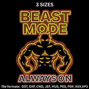 Puede incluir: Diseño bordado sobre fondo negro con las palabras "BEAST MODE ALWAYS ON" en amarillo y naranja. Una figura musculosa está en el centro. El texto "3 TAMAÑOS" está en la parte superior.