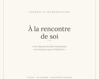 Può includere: Una copertina di diario digitale beige intitolata JOURNAL D'INTROSPECTION con il testo À la rencontre de soi e la citazione Les réponses les plus importantes ne se trouvent pas à l'extérieur, includendo 45 PAGES, PDF À IMPRIMER, DÉVELOPPEMENT PERSONNEL.