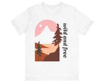 Wild and Free Shirt – Mountain Hiking Tee – Minimalist Nature Graphic T-Shirt – Outdoorsy Adventure Clothing