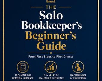 Bookkeeping Career Guide UK | Start a Bookkeeping Business | Solo Bookkeeper's Beginner's PDF