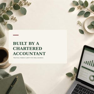 May include: A rectangular sign with a cream background and dark green text reading BUILT BY A CHARTERED ACCOUNTANT and PRACTICAL FINANCE CLARITY FOR SMALL BUSINESS, accompanied by a laptop displaying financial charts, a pen, and green leaves.