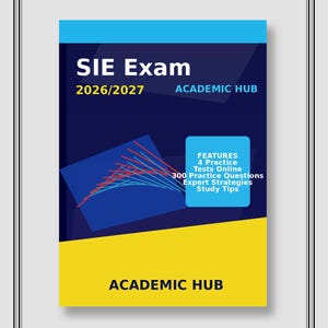 May include: A book cover with the title "SIE Exam" in white letters on a blue background. The text "2026/2027" and "ACADEMIC HUB" are also visible. Additional text includes "FEATURES 4 Practice Tests Online 300 Practice Questions Expert Strategies Study Tips".
