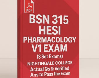BSN 315 HESI Pharmacology V1 Study Guide | 3 Set Exams | Nursing Pdf Exam Prep