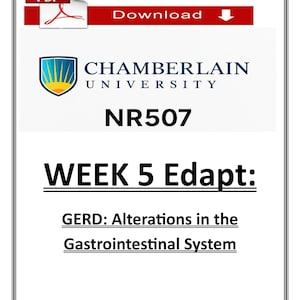 Puede incluir: Documento blanco con borde negro, con el logo de la Universidad Chamberlain y el texto "NR507 WEEK 5 Edapt: GERD: Alterations in the Gastrointestinal System." Una barra roja en la parte superior dice "Download."