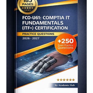 Puede incluir: Portada de libro con fondo azul oscuro y detalles dorados. El título dice "FCO-U61: CompTIA IT Fundamentals (ITF+) Certification" con "Practice Questions 2026-2027". Incluye "+250 Exam Practice Questions" y "185 páginas".