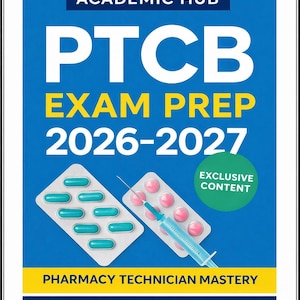 May include: A blue book cover with the title "PTCB EXAM PREP 2026-2027" in large white and yellow letters. The cover includes images of pills, a syringe, and the text "Exclusive Content" and "Pharmacy Technician Mastery".