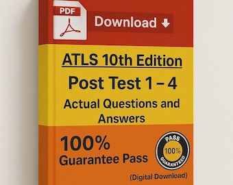 ATLS 10th Edition Post Test 1–4 | Actual Questions & Answers | 100% Pass Guarantee PDF