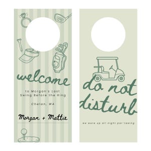 May include: Two door hangers with golf-themed illustrations. One says "welcome" with golf icons and text, "to Morgan's Last Swing Before the Ring". The other says "do not disturb" with a golf cart and text, "we were up all night par-teeing".
