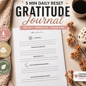 May include: A gratitude journal with the text "5 MIN DAILY RESET GRATITUDE Journal" and prompts to reflect, appreciate, and transform. Includes a coffee cup, decorative items, and the words "Instant Download" and "Cultivate Positivity Every Day".