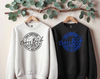 Rundhals-Sweatshirt aus Baumwolle: Lustige 100% zertifizierte Crazy Bitch Grafik