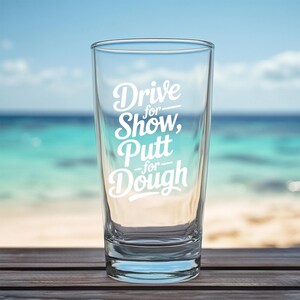 Drive for Show Putt for Dough Pint Mixing Glass | 16oz Engraved