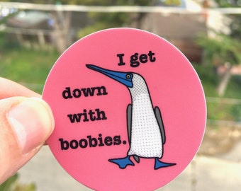 I get down with boobies, sticker, laptop decal, blue-footed booby, boobies, lesbian stickers, lgbt, gay, pride, sticker, phone, for women