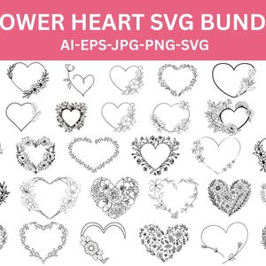 May include: A collection of black and white floral heart designs. The image features various heart shapes decorated with flowers, leaves, and vines. The text at the top reads "FLOWER HEART SVG BUNDLE" and "AI-EPS-JPG-PNG-SVG".