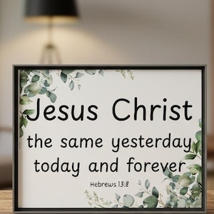 Christian Scripture Wall Art - Jesus Christ the Same Yesterday, Today and Forever, Framed Wall Decor, Bible Verse Wall Art