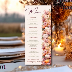 May include: Thanksgiving menu card with floral and pumpkin accents. The menu includes starters, main course, side dishes, and desserts. The text "The Blanchard's Thanksgiving 2025" is visible. The words "Instant Download!" and "Editable in Canva" are also visible.