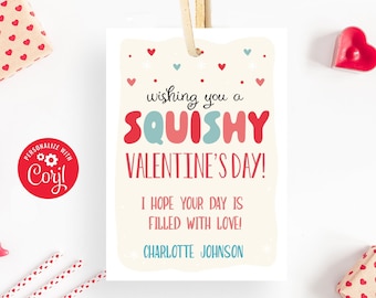 May include: A printable Valentine's Day card with a light pink background and red hearts. The card says "wishing you a SQUISHY VALENTINE'S DAY! I hope your day is filled with love!" and is personalized with the name "Charlotte Johnson".