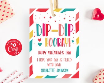 May include: A colourful Valentine's Day gift tag with the words "DIP-DIP HOORAY!". The tag includes the message "Happy Valentine's Day! I hope your day is filled with love!" and the name "Charlotte Johnson."