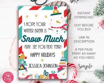 May include: A printable card with a snowman and winter-themed graphics. The text reads "I hope your winter break is Snow Much Fun! See you next year! Happy Holidays Jessica Johnson".
