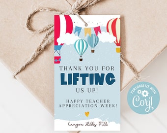 Hot Air Balloon Teacher Appreciation Tags | Printable Thank You For Lifting Us Up Favor Tag | Editable DIY End of Year Gifts for Volunteers