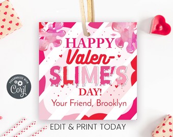 May include: Pink and white striped Valentine's Day gift tag with the text "Happy Valen-Slime's Day! Your Friend, Brooklyn" and "Edit & Print Today".