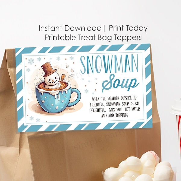 Printable Snowman Soup Treat Bag Topper, Holiday Treat Bag Toppers, Christmas GiftTags for Friends and Neighbors, Kids Xmas Party Favor