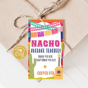 Editable Nacho Average Teacher Gift Tags, Printable Fiesta Themed Teacher Appreciation Tag, Cute Gift Ideas for Teachers, Edit with Corjl