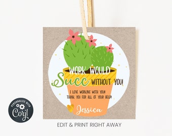Work Would Succ without you Printable Tag, Printable Thank You for a Co-worker, Editable Succulent Tags, Staff and Volunteer ThankYou Tag