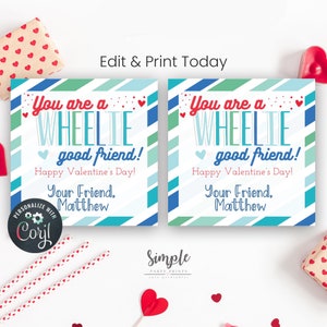 May include: Two printable Valentine's Day cards with a blue, green and white striped background. The cards say "You are a WHEELIE good friend!" with a red heart and a blue heart. The text "Happy Valentine's Day!" is below the hearts. The text "Your Friend, Matthew" is at the bottom of the card.