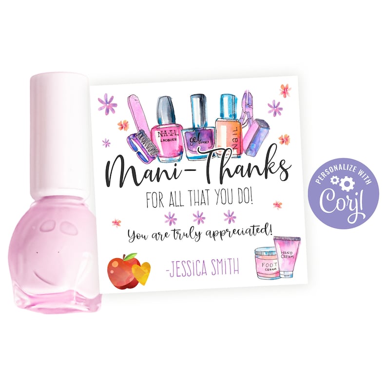 May include: A pink nail polish bottle with a smiley face design and a white cap. The bottle is next to a white card with a pink, purple, and blue watercolor illustration of nail polish bottles, a nail file, and a hand cream bottle. The card says "Mani-Thanks for all that you do! You are truly appreciated! -Jessica Smith".