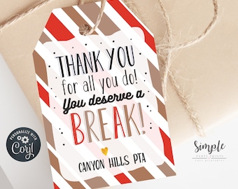 May include: Red and brown striped gift tag with the text "THANK YOU for all you do! You deserve a BREAK!" and "CANYON HILLS PTA".