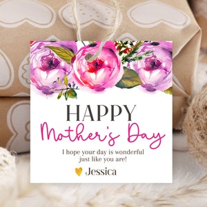 May include: A white gift tag with pink watercolor flowers and the text "HAPPY Mother's Day I hope your day is wonderful just like you are! Jessica".