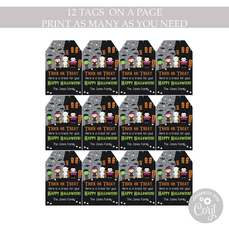 May include: Twelve printable Halloween treat tags featuring a black background with a spooky house, bats, and a group of cartoon children dressed as a witch, vampire, ghost, and Frankenstein. The text on the tags reads "Trick or Treat Here is a treat for you! Happy Halloween! The Jones Family."