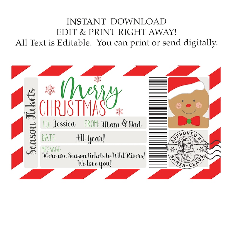 May include: A printable Christmas gift certificate with a red and white striped border. The certificate says "Merry Christmas" and has a gingerbread man illustration. The text says "To: Jessica From: Mom & Dad Date: All Year! Message: Here are Season tickets to Wild Rivers! We love you!" and is approved by Santa Claus.