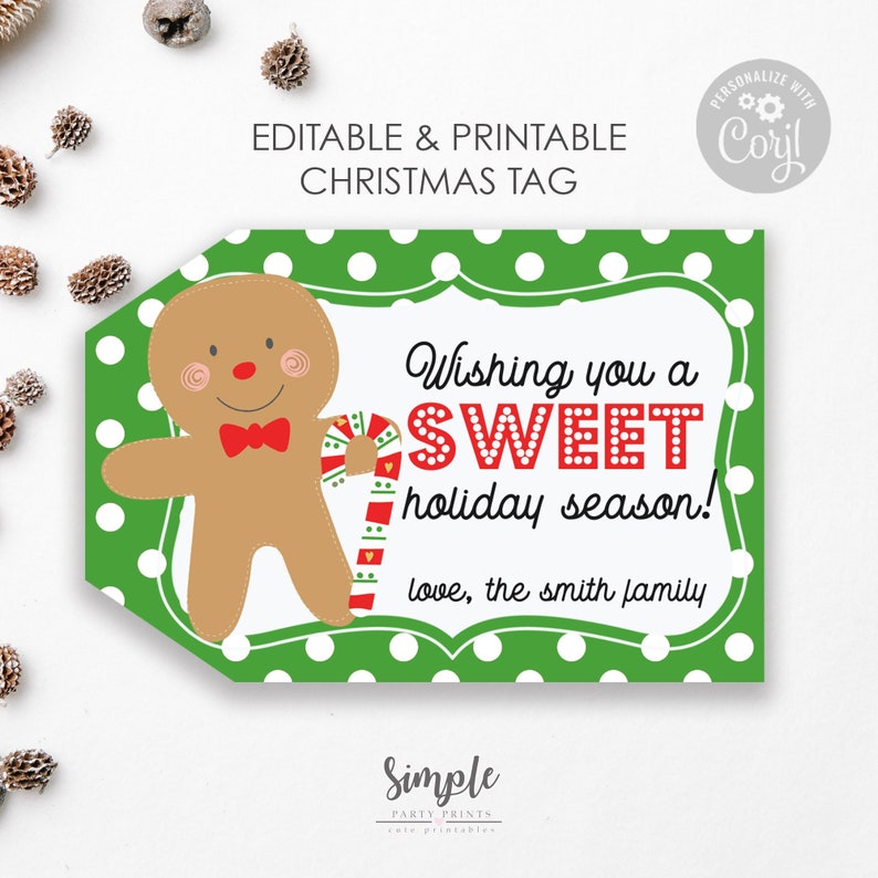 May include: Printable Christmas gift tag featuring a gingerbread man holding a candy cane. The tag has a green background with white polka dots and the text "Wishing you a SWEET holiday season! love, the smith family".