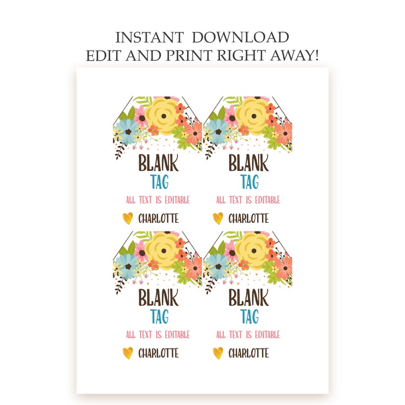May include: Four printable blank tags with a floral design. Each tag has the text "BLANK TAG" and "ALL TEXT IS EDITABLE" with the name "CHARLOTTE" below. The tags are perfect for adding a personal touch to gifts or favors.