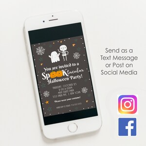 May include: A smartphone screen displaying a Halloween party invitation with a ghost and skeleton illustration. The invitation reads "You are invited to a Spooktacular Halloween Party!" with details about the date, time, and location. The text "Send as a Text Message or Post on Social Media" is displayed above an Instagram and Facebook icon.
