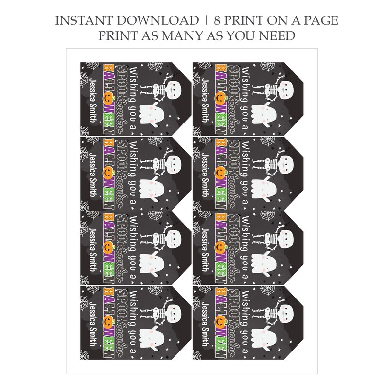May include: Eight printable Halloween gift tags with a black background, white ghost and skeleton, and the text "Wishing you a SPOOKtacular HALLOWEEN". Each tag has the name "Jessica Smith" printed at the bottom.