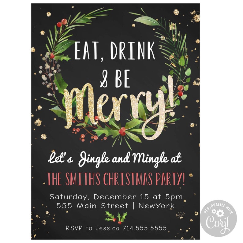 May include: A black and gold Christmas party invitation with a wreath of green leaves, red berries, and gold glitter. The text reads "Eat, Drink & Be Merry! Let's Jingle and Mingle at The Smith's Christmas Party! Saturday, December 15 at 5pm 555 Main Street | NewYork RSVP to Jessica 714.555.5555"