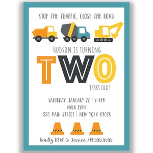 May include: Construction themed birthday party invitation with a blue and yellow color scheme. The invitation says "Stop the traffic, close the road. Hudson is turning two years old!"  The invitation includes a date and time, location, and RSVP information.