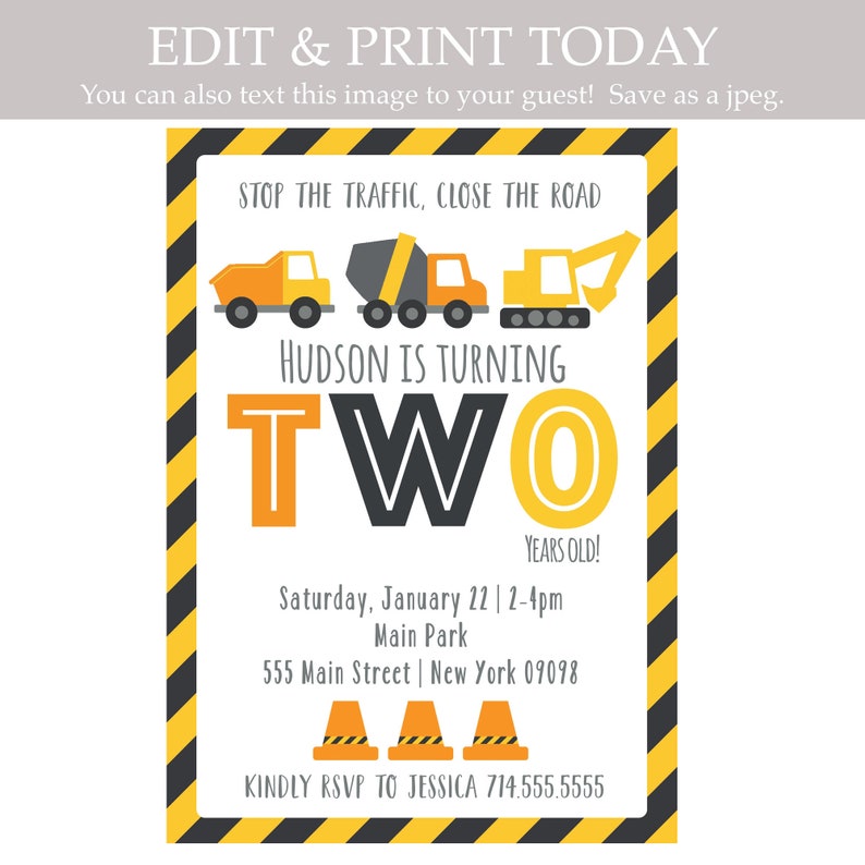 May include: Construction themed birthday party invitation with yellow and black stripes. The invitation says "Stop the traffic, close the road" and "Hudson is turning two years old!" The invitation includes a date, time, and location for the party.