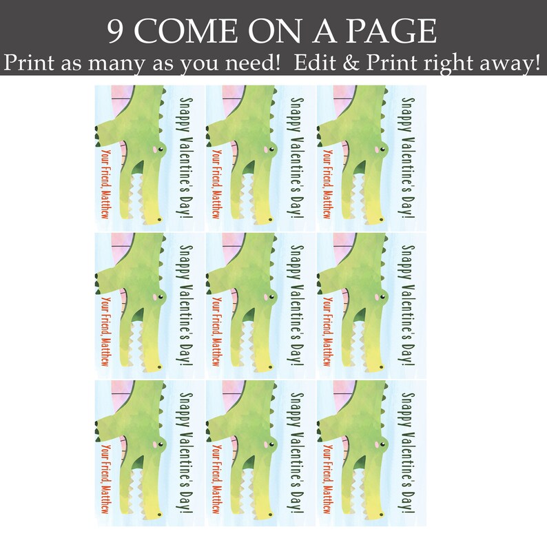 May include: Nine printable Valentine's Day cards featuring a cartoon alligator with the text "Snappy Valentine's Day!" and "Your Friend, Matthew".
