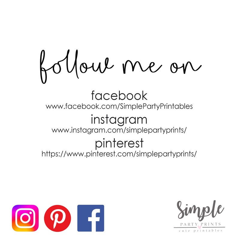 May include: Follow me on social media: Facebook, Instagram, and Pinterest. The image includes links to each social media platform and logos for each platform.  The text "Simple Party Prints" is also included in the image.