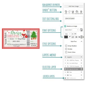 May include: A red and green Christmas ticket with the text "Season Tickets" and "Merry Christmas" with a Santa Claus illustration. The ticket has the text "To Jessica From Mom & Dad" and "Date 2022-2023". The ticket also has the text "Where Wild Rivers in Dwine". The image shows a computer screen with a menu bar with the text "Add Graphics or Photo", "Undo" Button", "Text Editing Box", "Font Options", "Style Options", "Layers Menu", "Selected Layer", and "Locked Layers".
