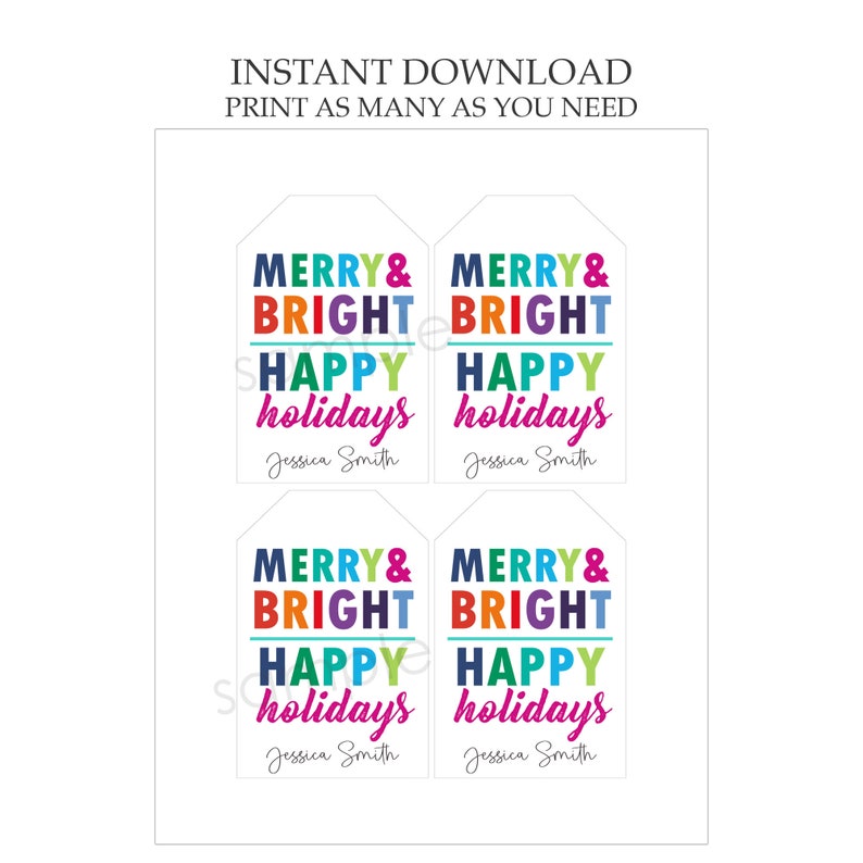 May include: Four printable gift tags with a white background and colourful text that reads "Merry & Bright Happy Holidays Jessica Smith".