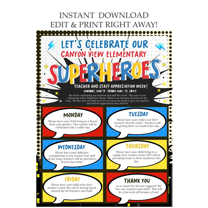 May include: A printable poster with a superhero theme for Teacher and Staff Appreciation Week. The poster has a red, yellow, and blue color scheme with a comic book style font. It includes a schedule of events for the week, including bringing in flowers, wearing the teacher's favorite color, giving compliments, bringing in supplies, and writing thank you cards. The poster also includes the text "Let's Celebrate Our Canyon View Elementary Superheroes".