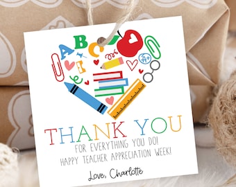May include: A white thank you tag with a colorful heart design featuring school supplies like pencils, crayons, books, and a ruler. The text reads "THANK YOU FOR EVERYTHING YOU DO! HAPPY TEACHER APPRECIATION WEEK! Love, Charlotte".